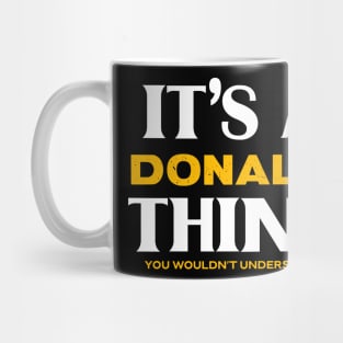 It's a Donald Thing You Wouldn't Understand Mug